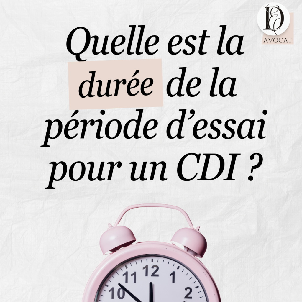 Titre de l'image : quelle est la durée de la période d'essai pour un CDI ?