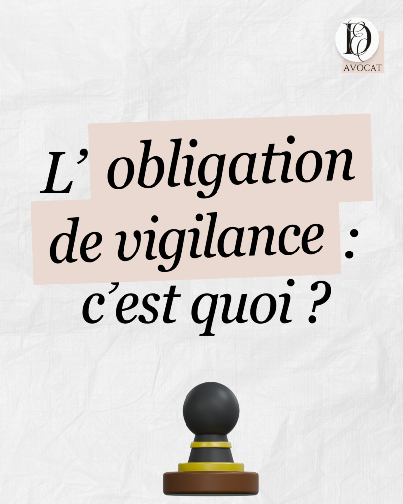 L'obligation de vigilance : c'est quoi ?